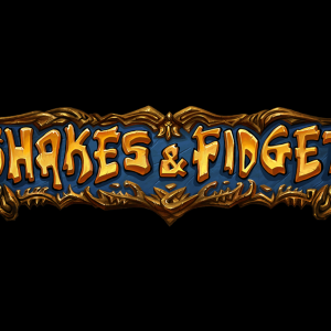 Shakes & Fidget